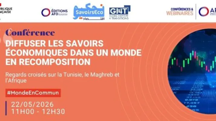 Diffuser les savoirs économiques dans un monde en recomposition : Regards croisés sur la Tunisie, le Maghreb et l’Afrique | Agence Française de Développement